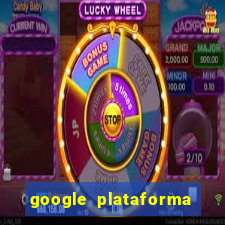 google plataforma de jogos